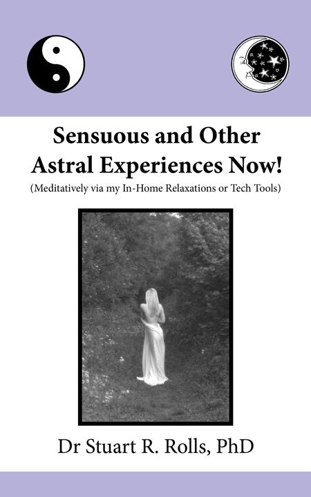 Sensuous and Other Astral Experiences Now!