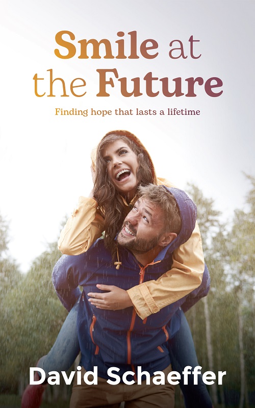 Smile at the Future: Finding hope that lasts a lifetime