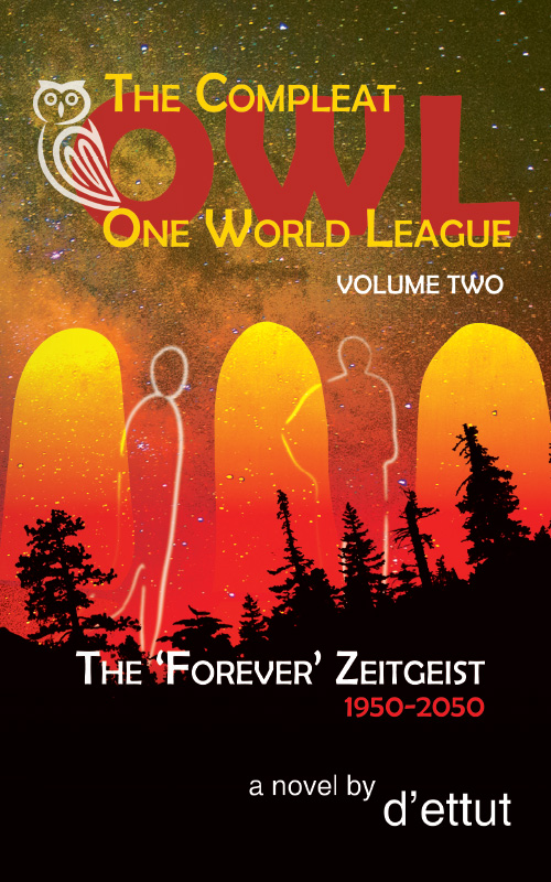 The Compleat OWL - One World League: The 'Forever' Zeitgeist 1950-2050 Volume Two